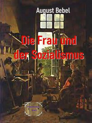 cover image of Die Frau und der Sozialismus